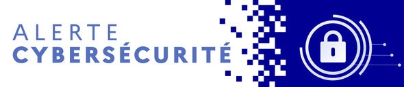 Nouveau dispositif d’alerte cybersécurité